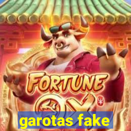 garotas fake